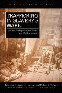 bokomslag Trafficking in Slaverys Wake