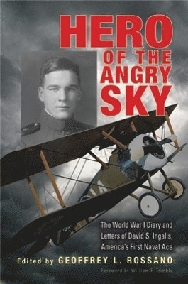 David S. Ingalls, Geoffrey L. Rossano - Hero of the Angry Sky, Inbunden