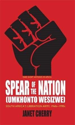 Janet Cherry - Spear of the Nation: Umkhonto WeSizwe, Häftad