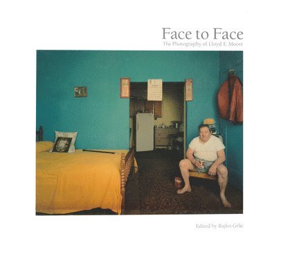 Lloyd E. Moore, Rajko Grlić, Rajko Grlic - Face to Face, Häftad
