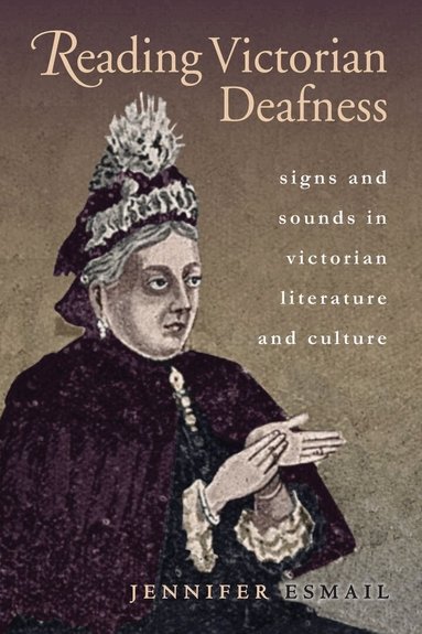 Jennifer Esmail - Reading Victorian Deafness, Inbunden