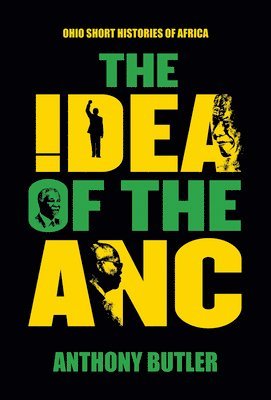 Anthony Butler - Idea of the ANC, Häftad
