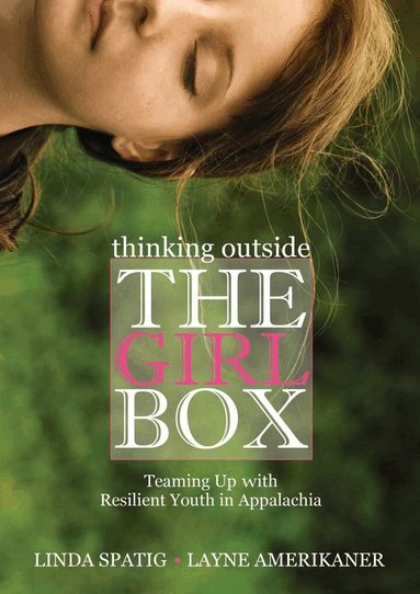 Linda Spatig, Layne Amerikaner - Thinking Outside the Girl Box, Inbunden