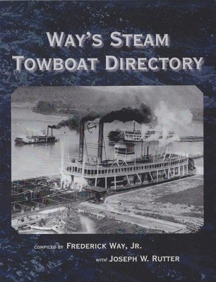 Frederick Way Jr., Frederick Way Jr - Way's Steam Towboat Directory, Häftad