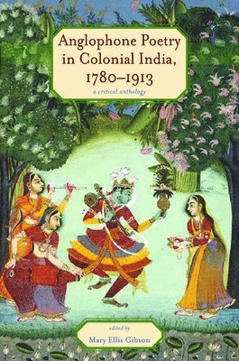 Mary Ellis Gibson - Anglophone Poetry in Colonial India, 1780–1913, Häftad