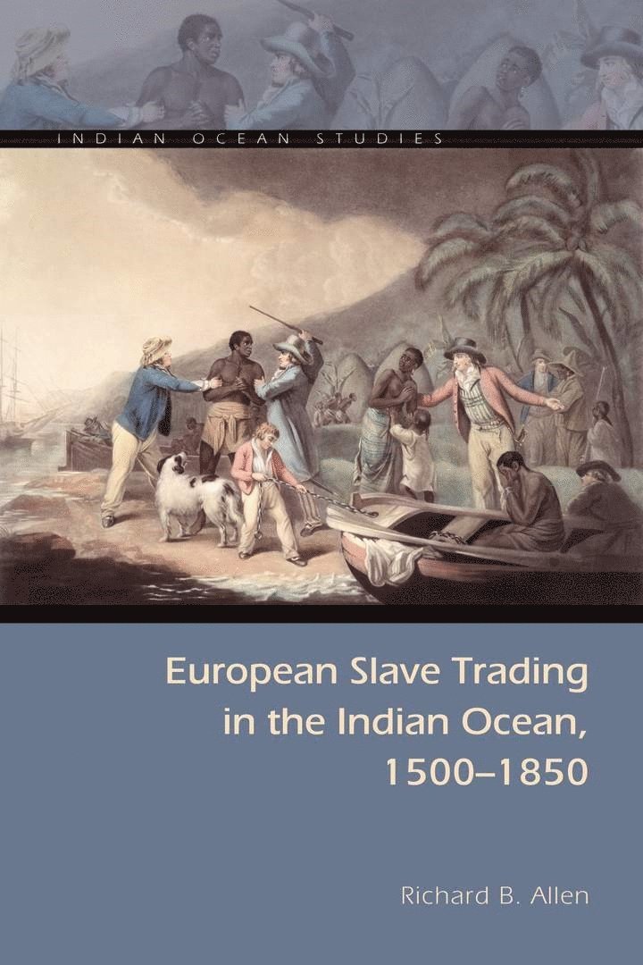 European Slave Trading in the Indian Ocean, 1500-1850 1