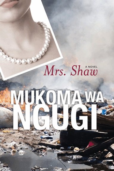 Mukoma Wa Ngugi - Mrs. Shaw, Inbunden