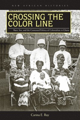 Carina E. Ray - Crossing the Color Line, Häftad