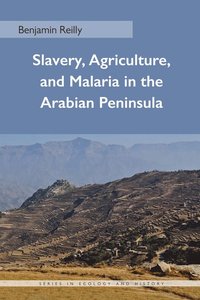 bokomslag Slavery, Agriculture, and Malaria in the Arabian Peninsula