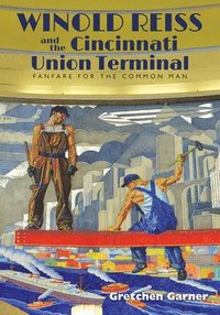 bokomslag Winold Reiss and the Cincinnati Union Terminal
