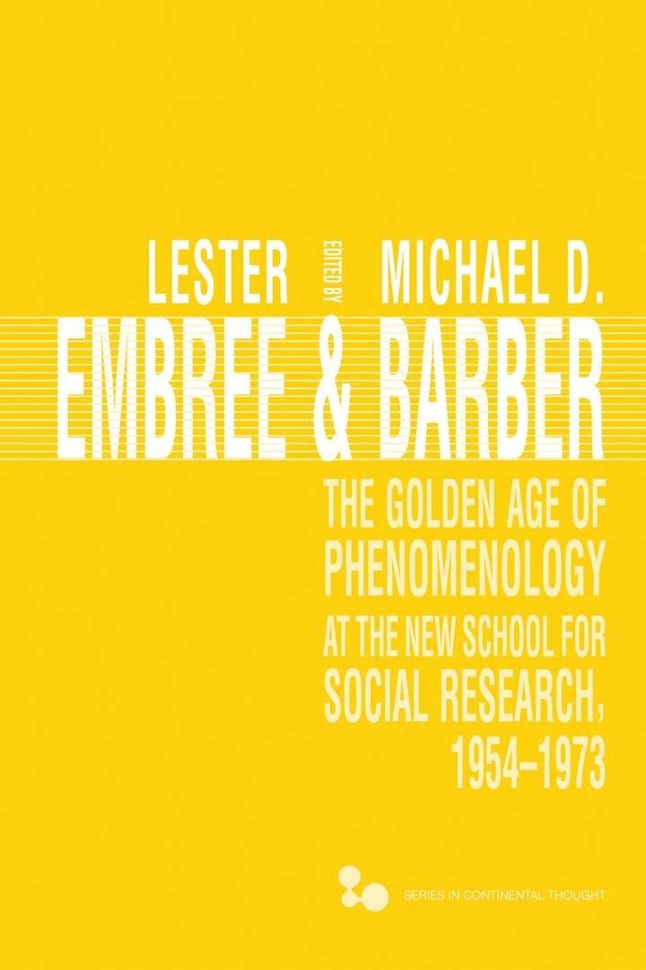 Lester Embree, Michael D. Barber - Golden Age of Phenomenology at the New School for Social Research, 1954–1973, Inbunden