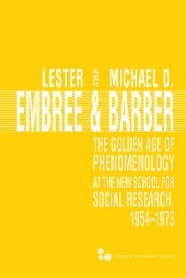 The Golden Age of Phenomenology at the New School for Social Research, 19541973 1
