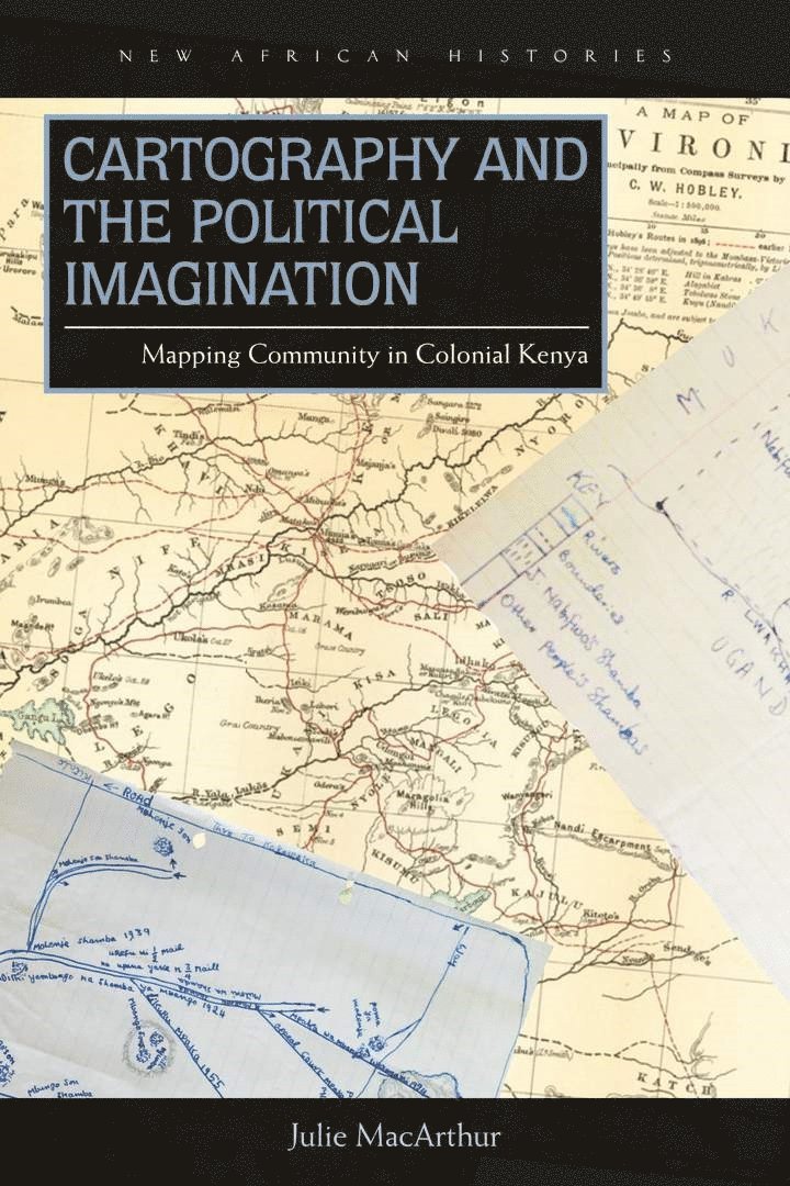 Julie MacArthur - Cartography and the Political Imagination, Inbunden