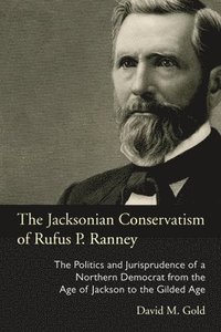 bokomslag Jacksonian Conservatism of Rufus P. Ranney