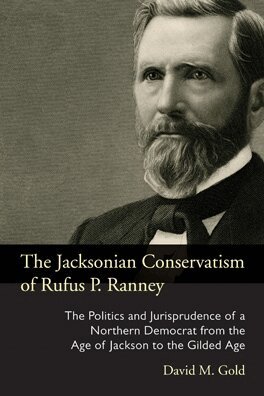 David M. Gold - Jacksonian Conservatism of Rufus P. Ranney, Inbunden