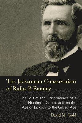 The Jacksonian Conservatism of Rufus P. Ranney 1