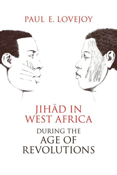 Paul E. Lovejoy - Jihād in West Africa During the Age of Revolutions, Inbunden