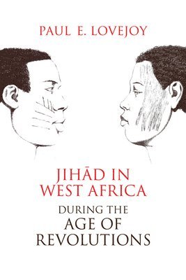 bokomslag Jihd in West Africa during the Age of Revolutions