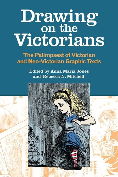 Anna Maria Jones, Rebecca N. Mitchell - Drawing on the Victorians, Inbunden