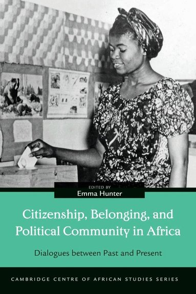Emma Hunter - Citizenship, Belonging, and Political Community in Africa, Häftad