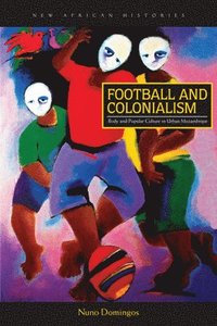bokomslag Football and Colonialism
