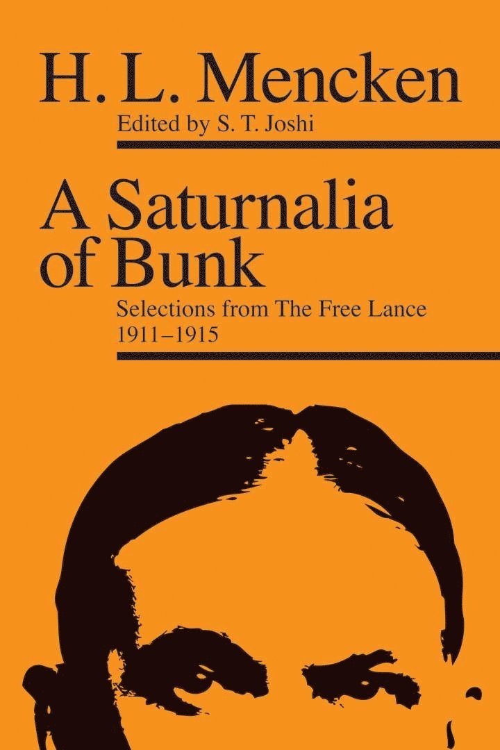 H. L. Mencken, S. T. Joshi - Saturnalia of Bunk, Inbunden