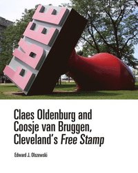 bokomslag Claes Oldenburg and Coosje van Bruggen, Clevelands Free Stamp