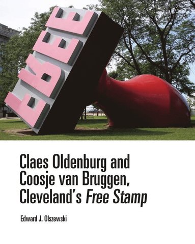 bokomslag Claes Oldenburg and Coosje Van Bruggen, Cleveland's Free Stamp