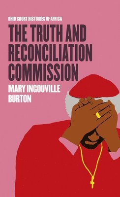 bokomslag The Truth and Reconciliation Commission