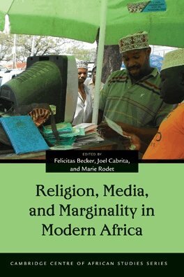 Felicitas Becker, Joel Cabrita, Marie Rodet - Religion, Media, and Marginality in Modern Africa, Inbunden