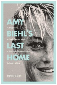 bokomslag Amy Biehl's Last Home
