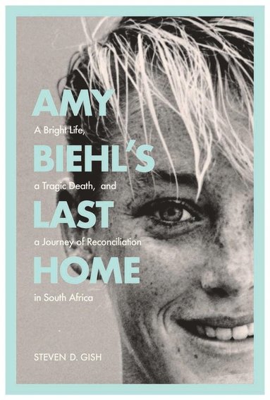bokomslag Amy Biehl's Last Home
