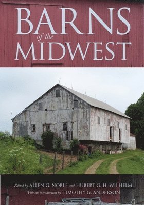 Allen G. Noble, Hubert G. H. Wilhelm - Barns of the Midwest, Häftad