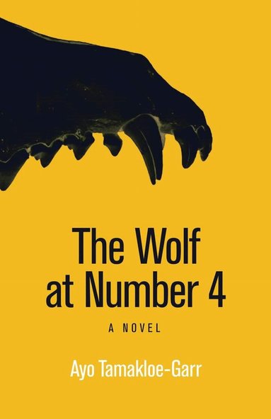 Ayo Tamakloe-Garr - Wolf at Number 4, Inbunden