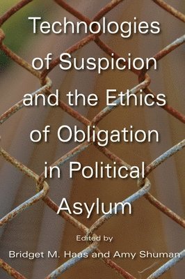 bokomslag Technologies of Suspicion and the Ethics of Obligation in Political Asylum