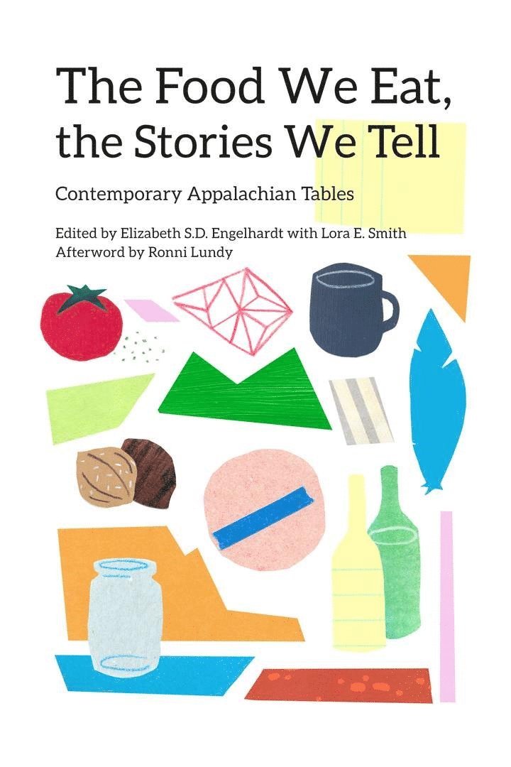 Elizabeth S. D. Engelhardt, Lora E. Smith - Food We Eat, the Stories We Tell, Häftad