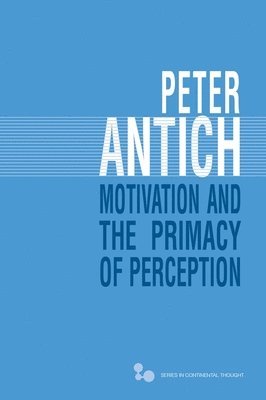 Motivation and the Primacy of Perception 1