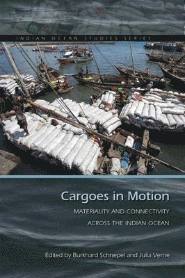 Burkhard Schnepel, Julia Verne - Cargoes in Motion, Inbunden