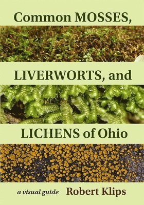Common Mosses, Liverworts, and Lichens of Ohio 1