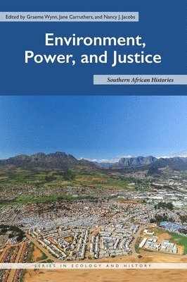 Graeme Wynn, Jane Carruthers, Nancy J. Jacobs - Environment, Power, and Justice, Inbunden