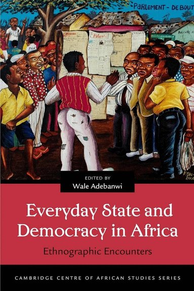 Wale Adebanwi - Everyday State and Democracy in Africa, Häftad