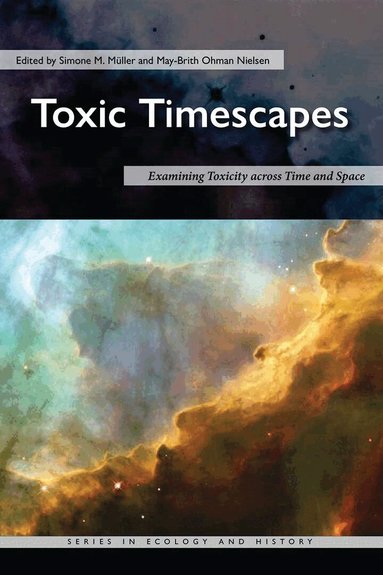 Simone M. Müller, May-Brith Ohman Nielsen - Toxic Timescapes, Häftad