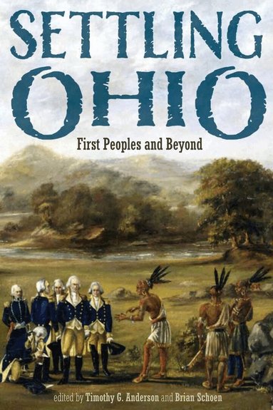Timothy G. Anderson, Brian Schoen - Settling Ohio, Inbunden
