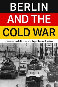 bokomslag Berlin and the Cold War