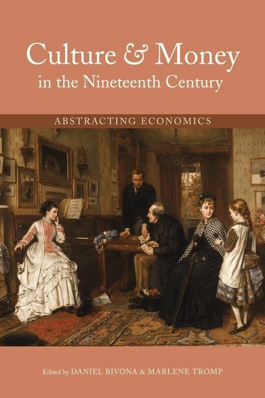Daniel Bivona, Marlene Tromp - Culture and Money in the Nineteenth Century, Häftad