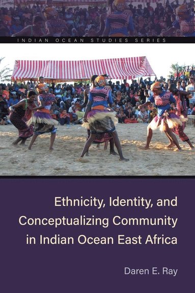 bokomslag Ethnicity, Identity, and Conceptualizing Community in Indian Ocean East Africa