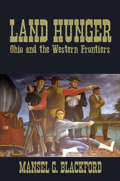 Mansel G. Blackford - Land Hunger, Inbunden