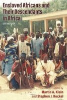 Martin A. Klein, Stephen J. Rockel - Enslaved Africans and Their Descendants in Africa, Häftad