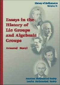 bokomslag Essays in the History of Lie Groups and Algebraic Groups