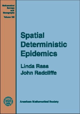 Linda Rass, John Radcliffe - Spatial Deterministic Epidemics, Inbunden